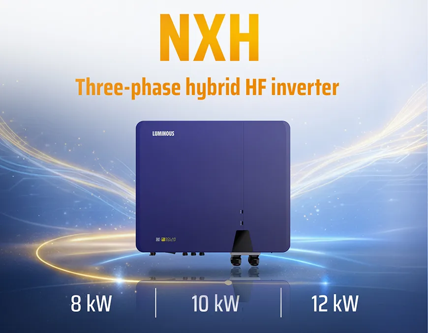 Luminous Solar Hybrid HF NXH 310 A Inverter Ideal for Office, Shops and Warehouses Three phase Hybrid Solar Inverter High Efficiency Power Backup Wi-Fi Monitoring 10 Years Warranty